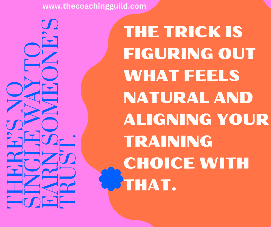 There's no single way to earn someone's trust.
