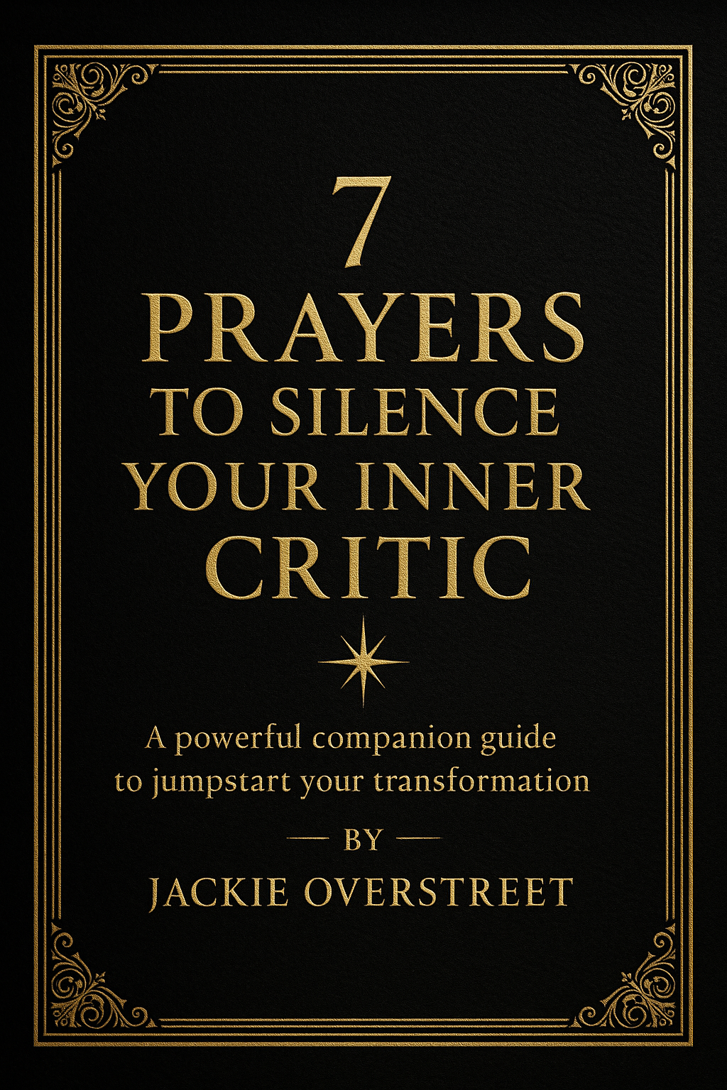 7 Prayers to Silence Your Inner Critic