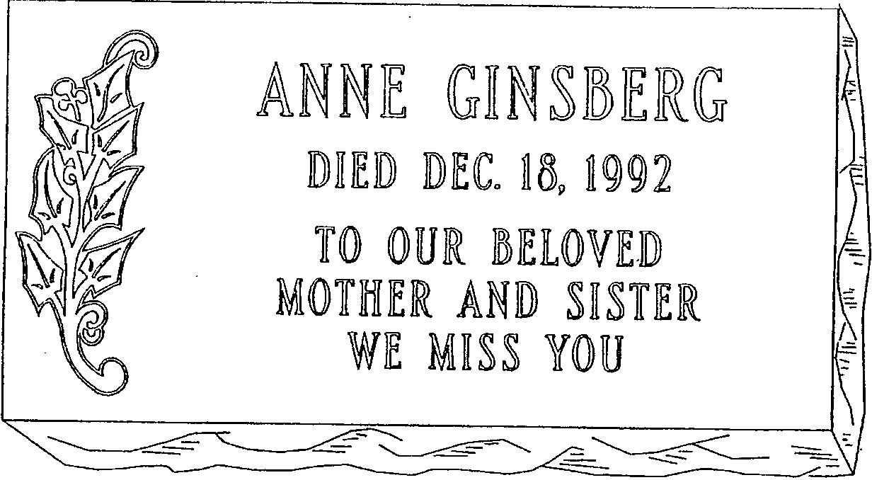 anne ginsberg died on december 18 1992 to our beloved mother and sister we miss you
