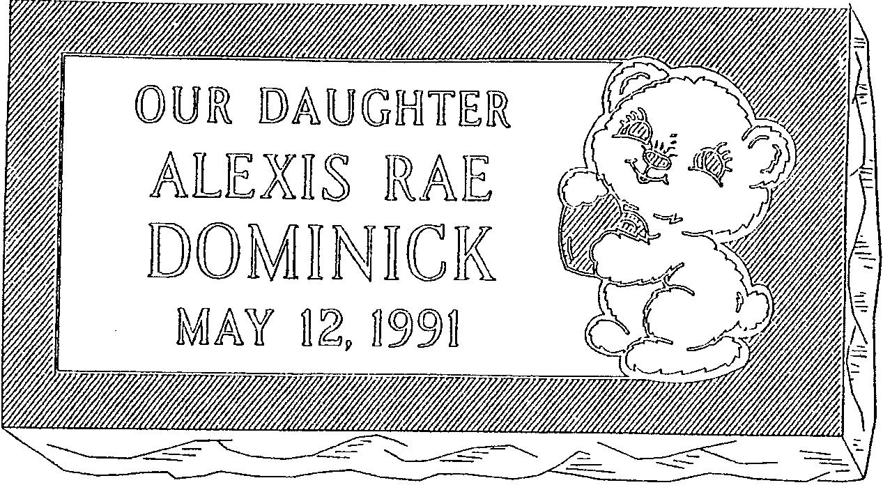 a black and white drawing of a teddy bear with the words our daughter alexis rae dominick may 12 , 1991