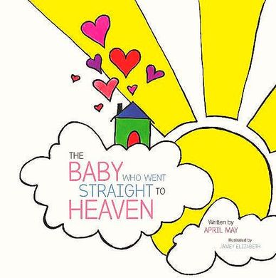 The Baby Who Went Straight To Heaven Book