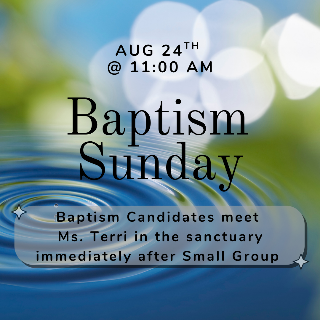 A poster for baptism sunday on aug 24th at 11:00 am