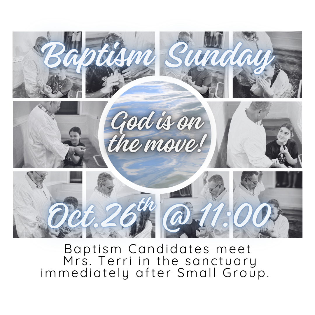 Baptism Sunday announcement: October 26th at 11:00. Photos of baptisms, text 