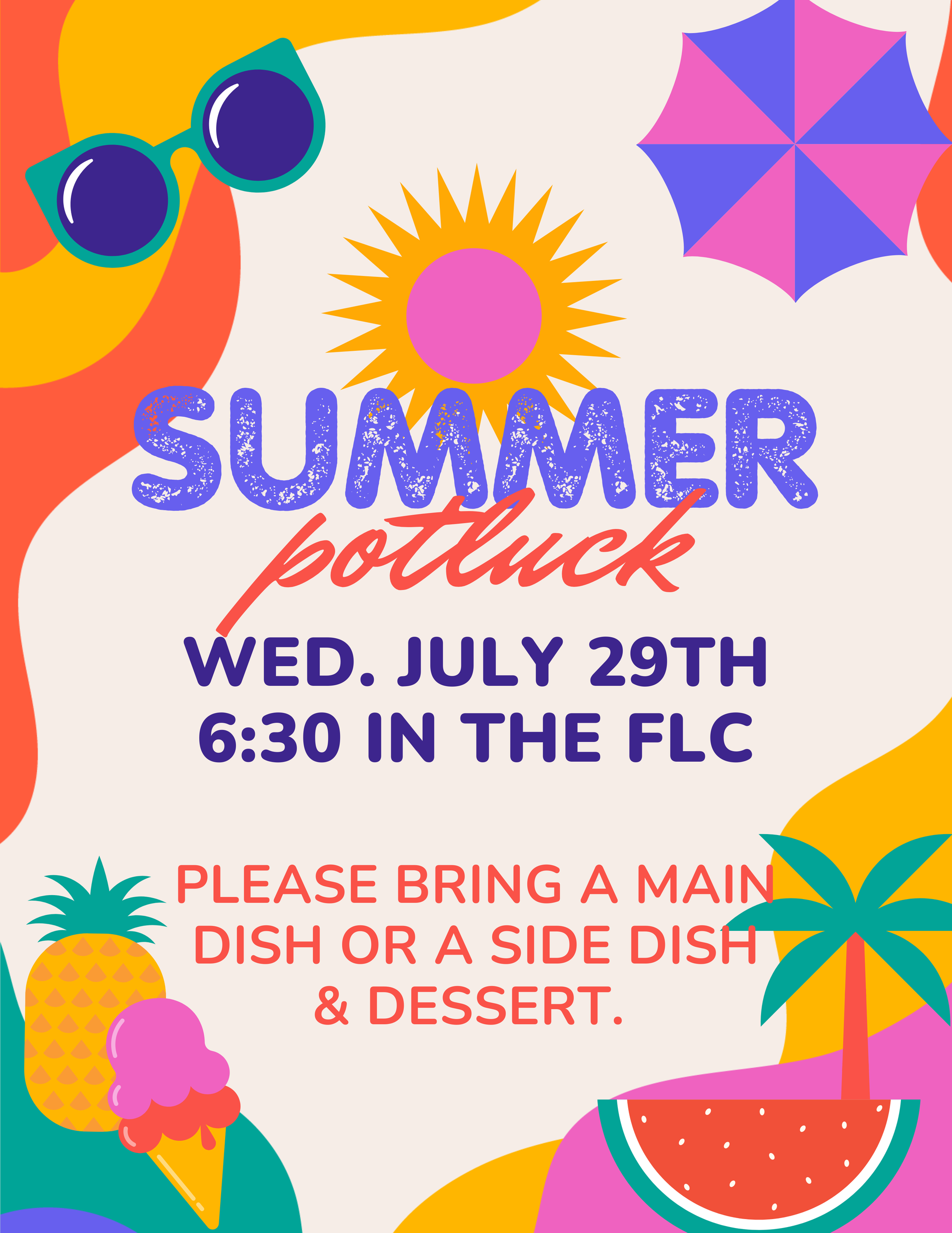 Summer potluck flyer: Wed. July 29th, 6:30 PM at the FLC; bring a main dish, side dish, or dessert.