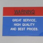 A Warning Sign That Says Great Service, High Quality and Best Prices — Total Engraving In Sandgate, NSW