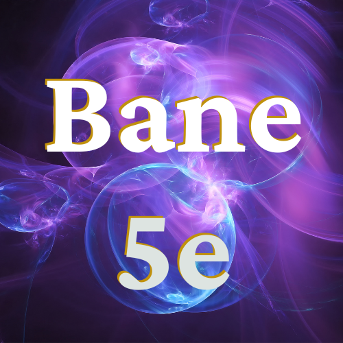Bane 5e