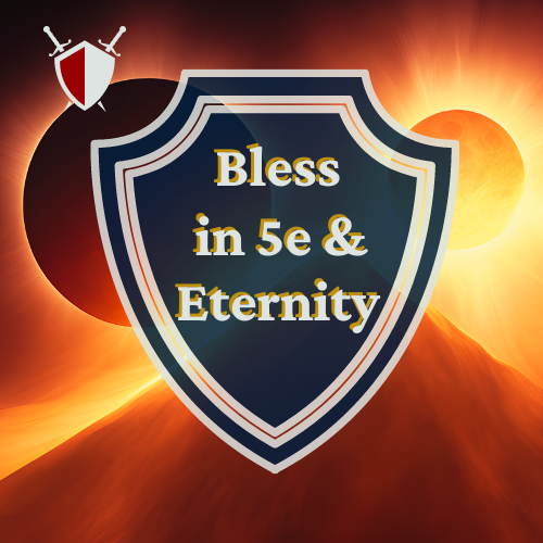 Bless 5e: The Single Best 1st Level Spell In D&D - Eternity TTRPG