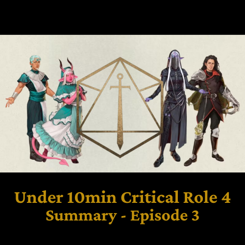 Critical Role episode 3 summary graphic. Four fantasy characters stand before a golden logo.