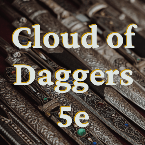 Cloud of Daggers DnD Spell