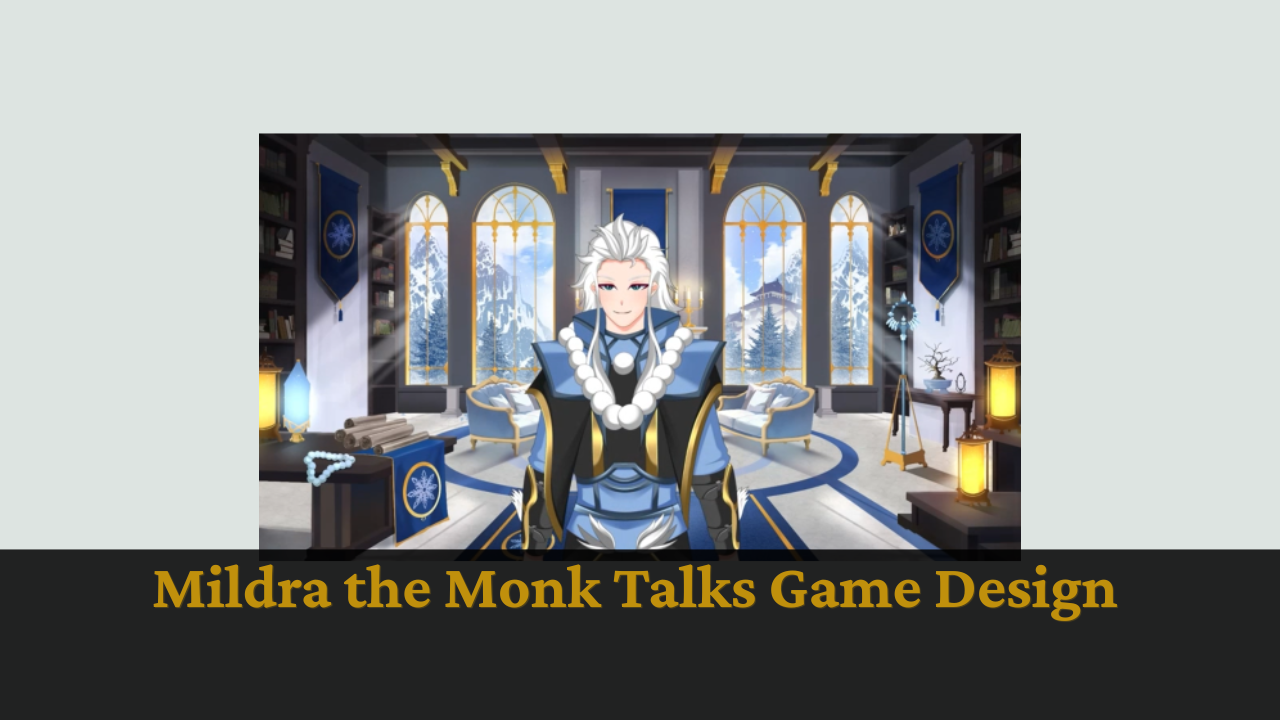 Anime-style character in a cathedral, with text reading “Mildra the Monk Talks Game Design”