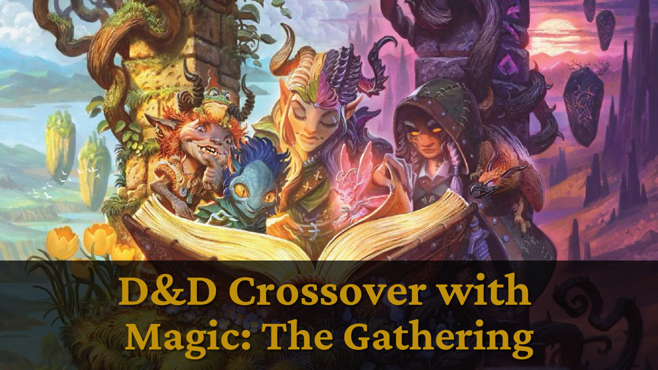 D&D crossover with Magic: The Gathering. Fantasy characters reading a book, magical setting with colors.