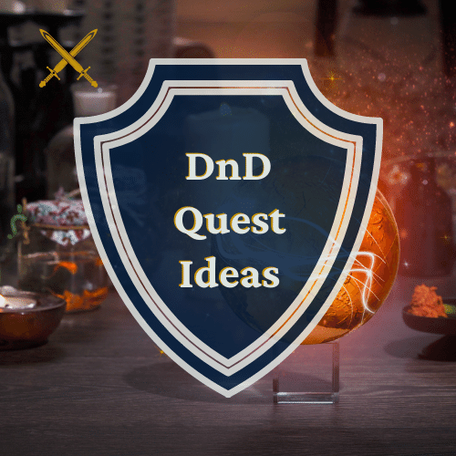 3,024 Amazing DnD Quest Ideas For 2023 - Eternity TTRPG