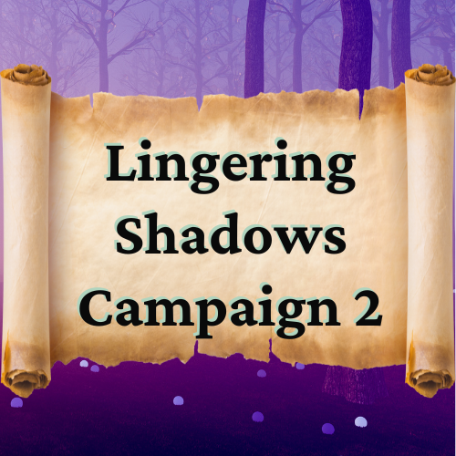 Lingering Shadows Part 2 - Campaign Stories