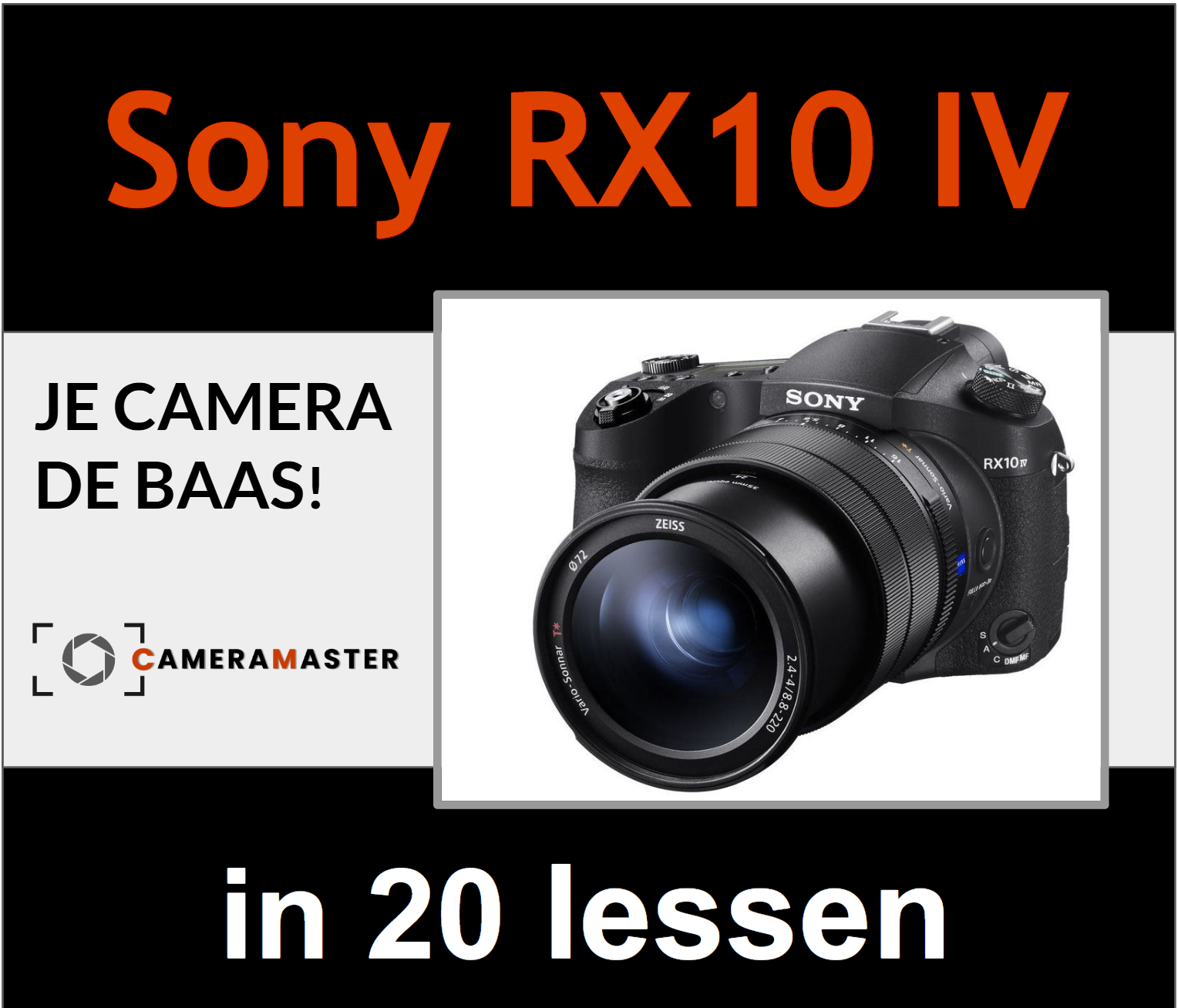 Cameramaster.nl Cursus Sony RX10 IV in 20 lessen