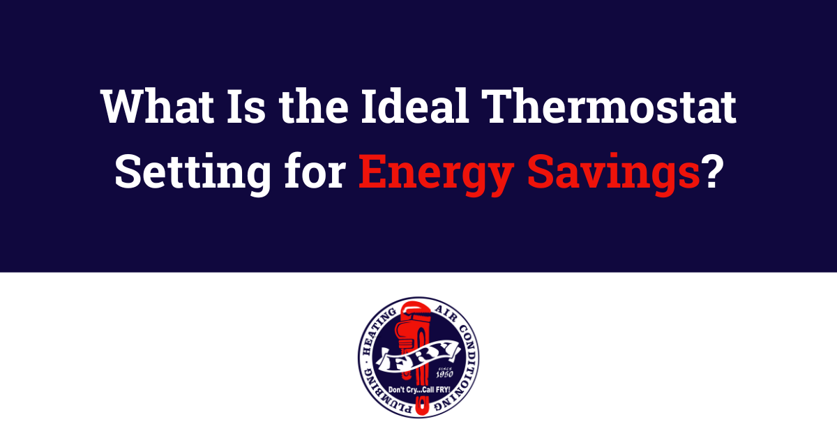 What is the ideal thermostat setting for energy savings ?