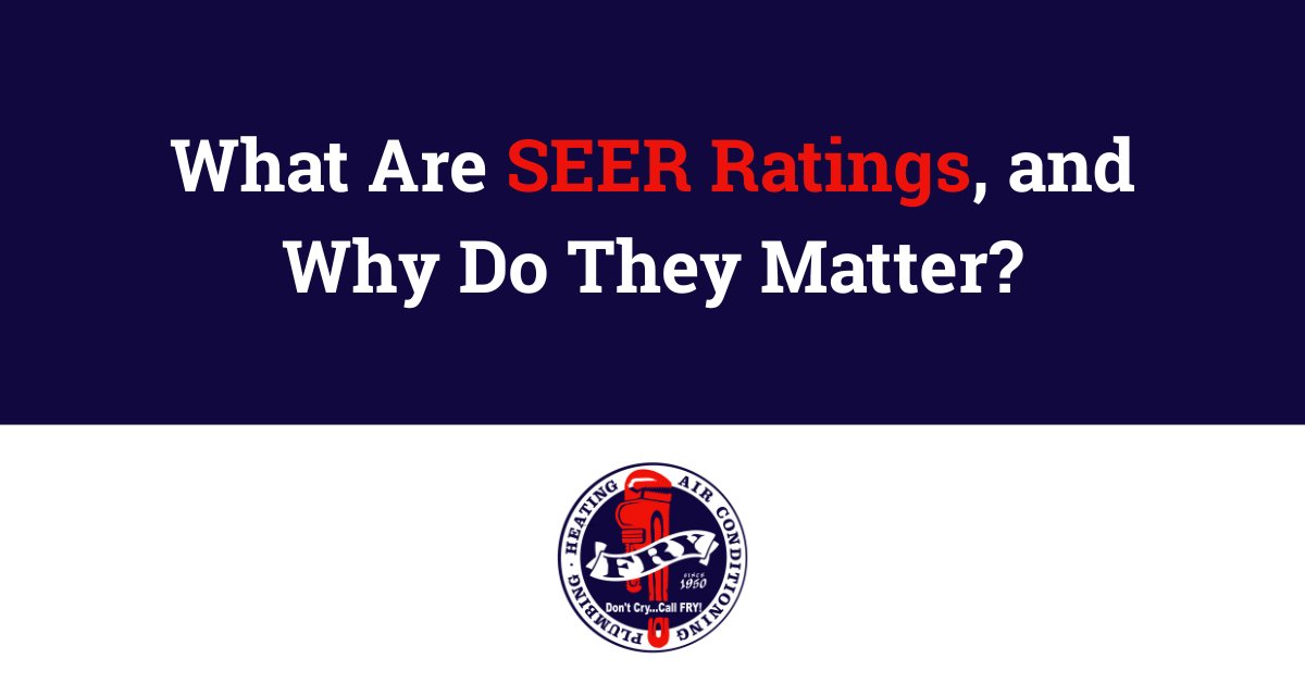 A poster that says what are seer ratings and why do they matter