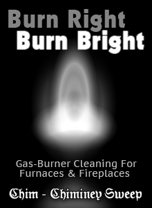 Burn Right Burn Bright With Chim-Chiminey Sweep