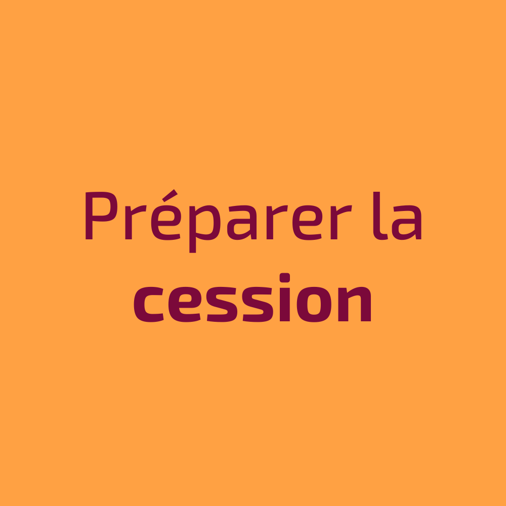 Un panneau sur lequel est écrit « préparer la cession » sur fond jaune.