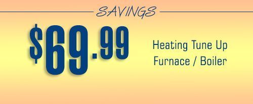 A sign that says savings $ 69.99 heating tune up furnace / boiler