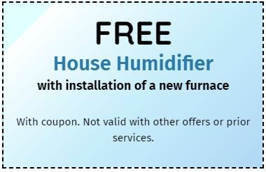 A coupon for a free house humidifier with installation of a new furnace