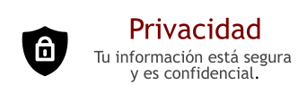 A shield with a check mark on it and the words privacy tu informacion esta segura y es confidencial.