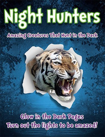 night hunters : amazing creatures that hunt in the dark glow in the dark pages turn out the lights to be amazed !