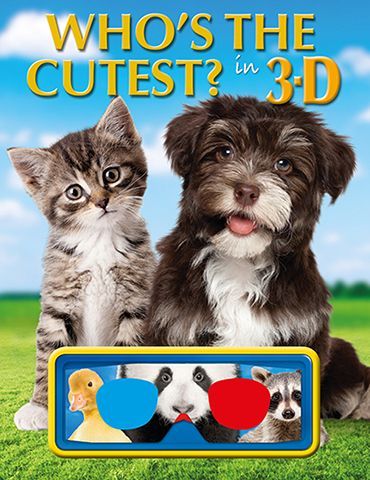 a kitten and a dog are on a poster for who 's the cutest in 3d .