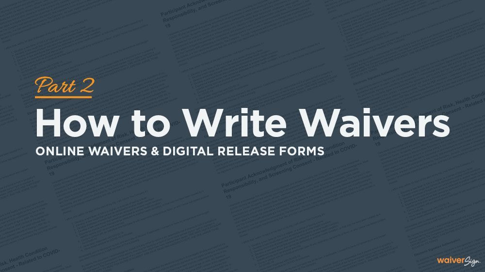 Online Waivers Digital Release Forms Part 2 How to Write One