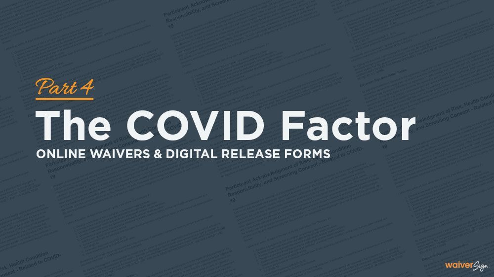 Online Waivers Digital Release Forms Part 4 the Covid Factor