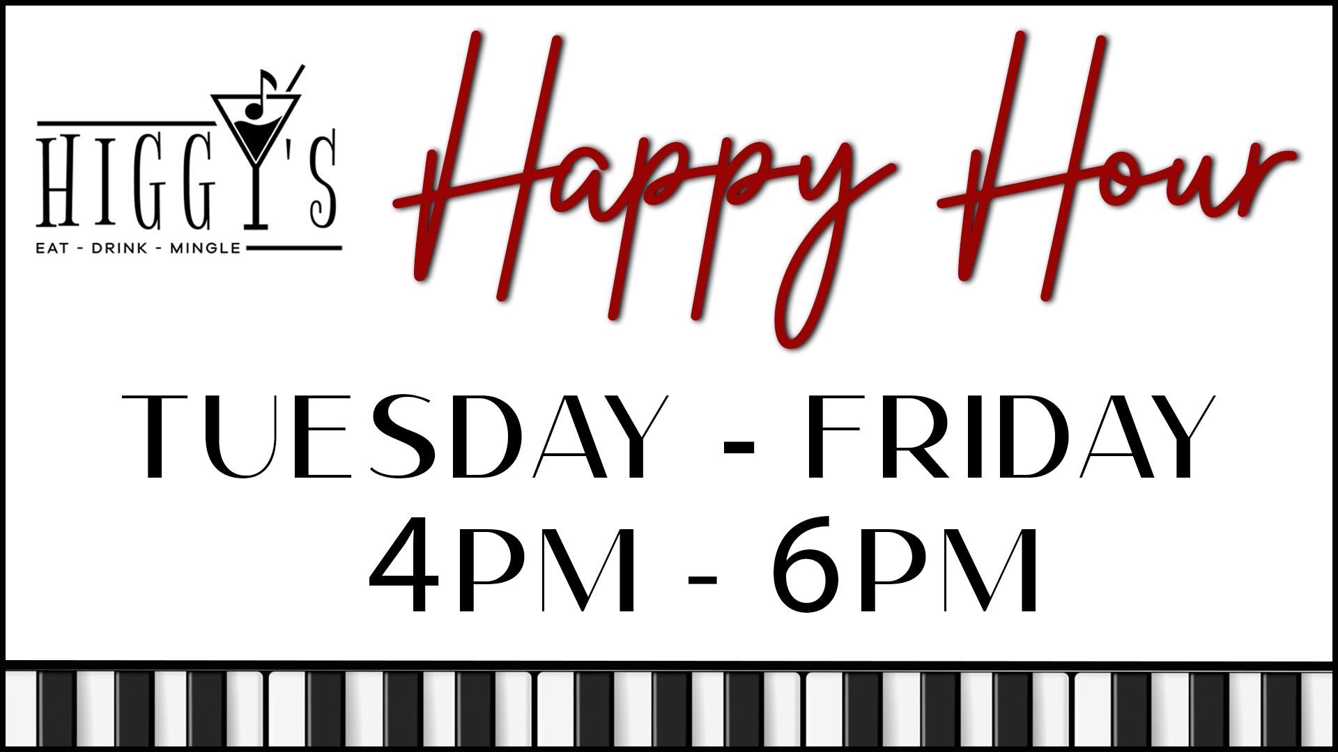 Sign for Higgy's Bar Happy Hour. Tuesday-Friday, 4PM-6PM, black and white striped border.