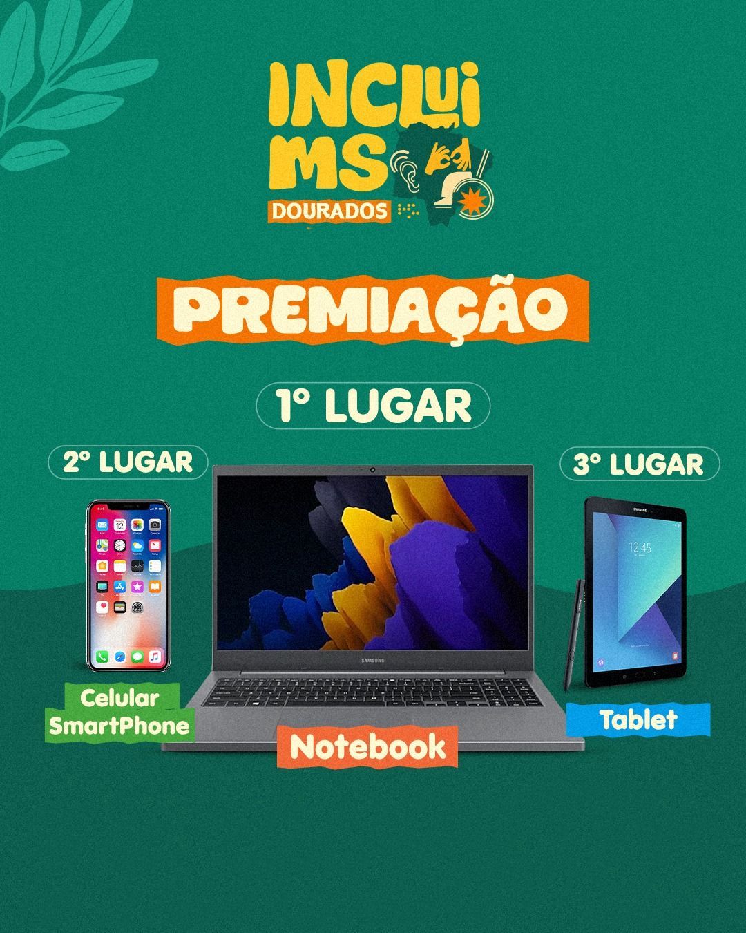 Premiação: 1º lugar - Notebook, 2º lugar: Smartphone, 3º lugar: Tablet