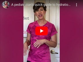 A video of a pediatrician 's quick guide to hydration