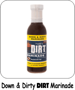 Todd's Dirt Marinade - Down & Dirty Dirt
