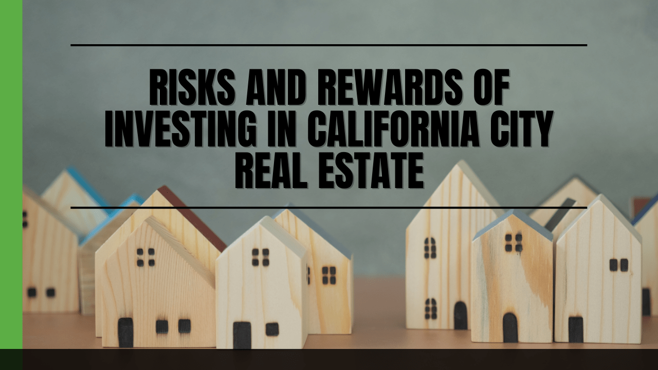 Risks And Rewards Of Investing In California City Real Estate - Article Banner