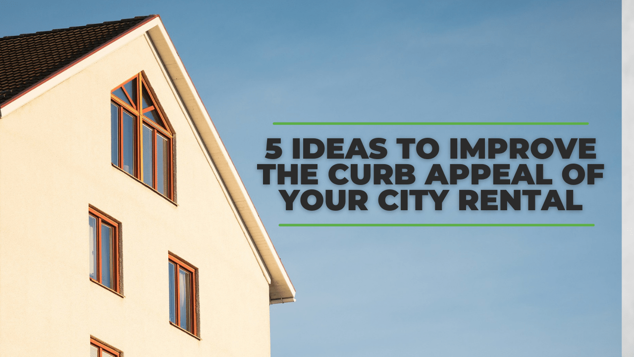 5 Ideas to Improve the Curb Appeal of Your California City Rental - Article Banner