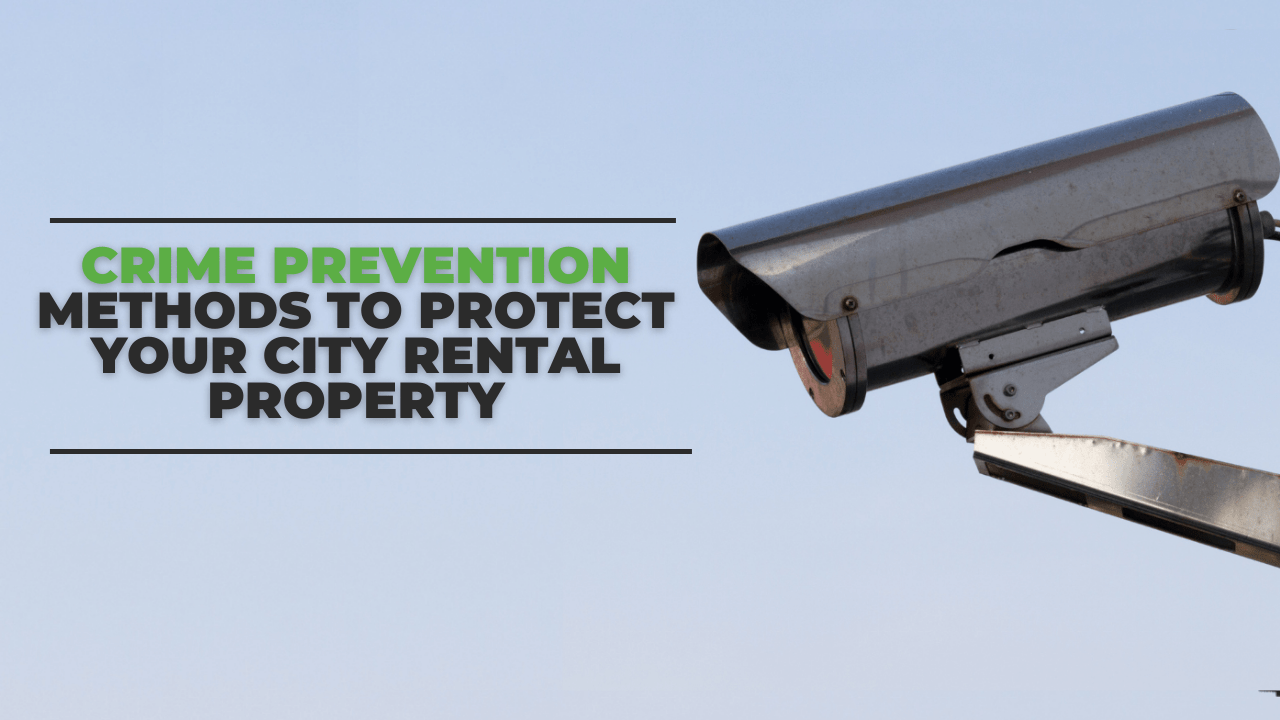 Crime Prevention Methods to Protect Your California City Rental Property - Article Banner
