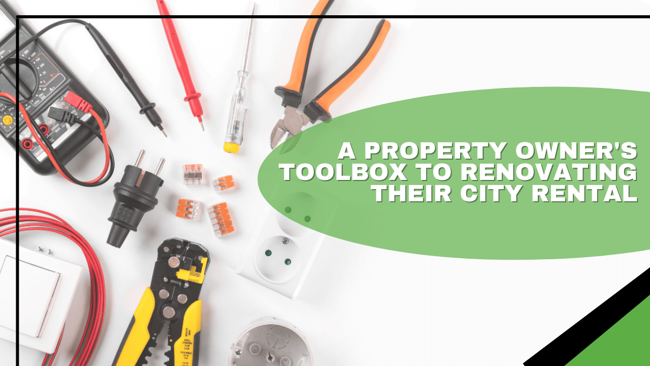 A Property Owner's Toolbox to Renovating Their California City Rental - Article Banner