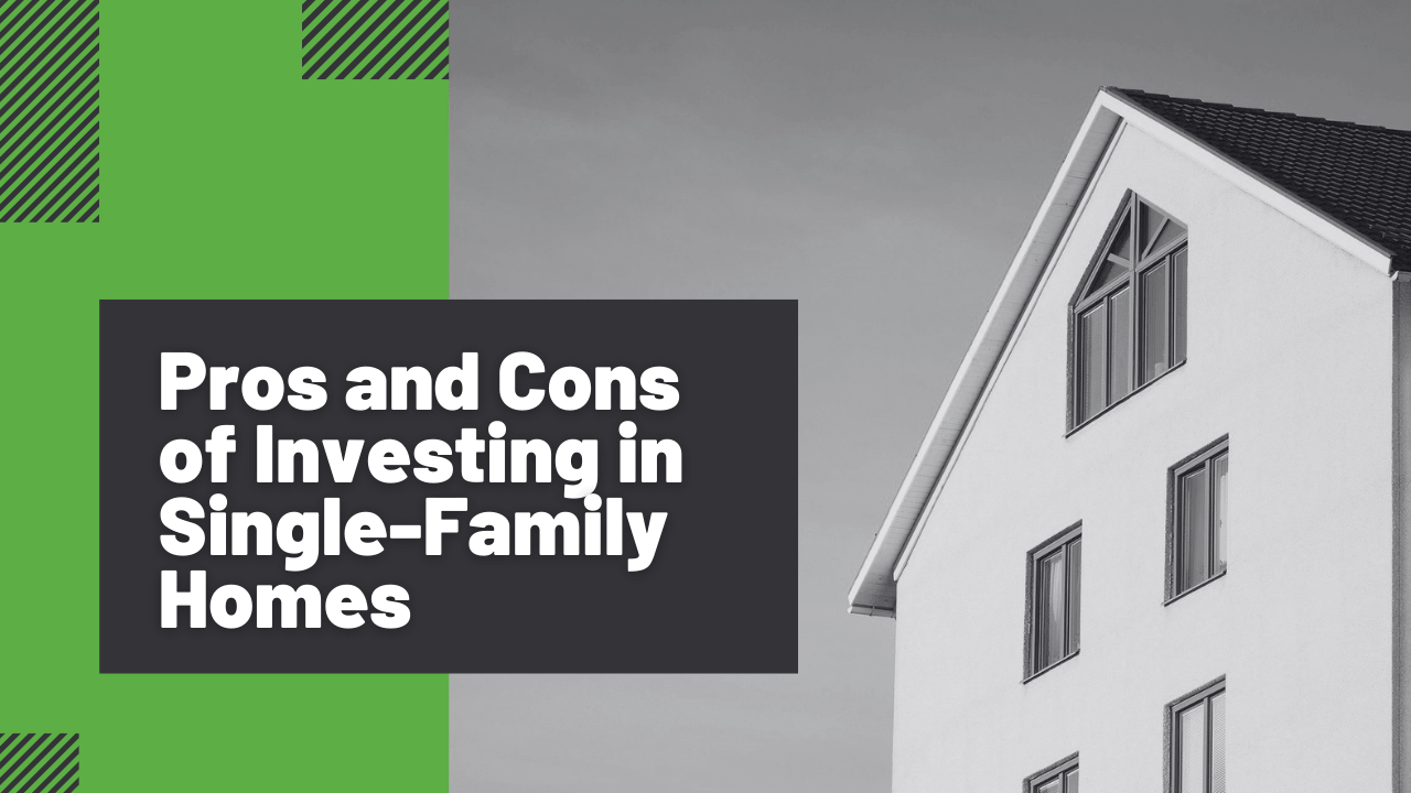 Pros and Cons of Investing in Single-Family Homes - Article Banner