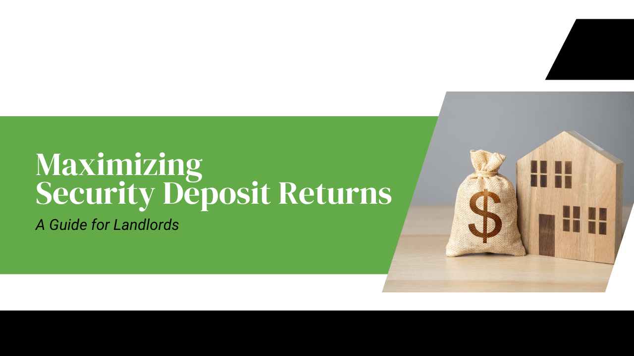Maximizing Security Deposit Returns: A Guide for California City Landlords - Article Banner