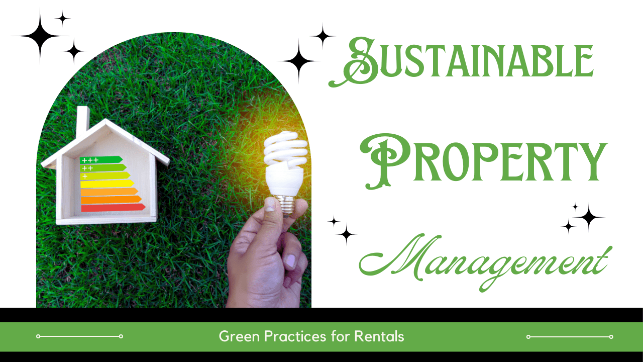 Sustainable Property Management: Green Practices for California City Rentals 