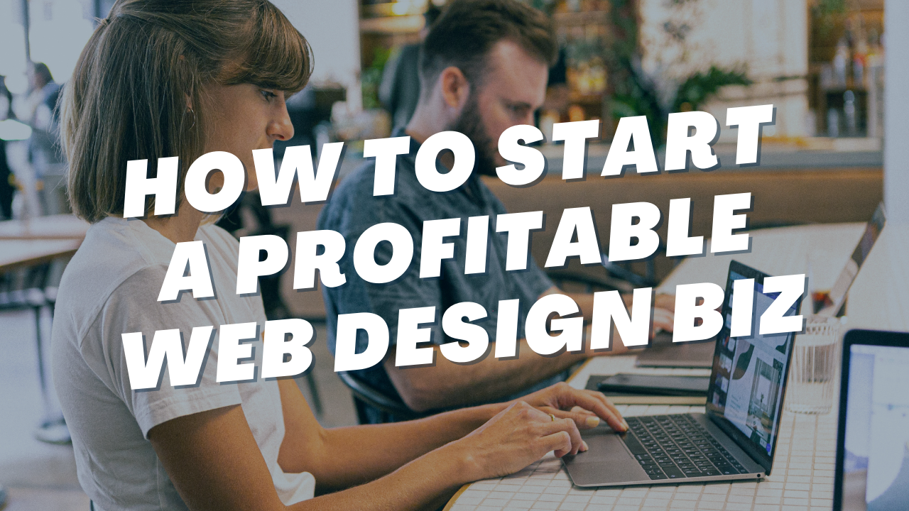 How to Build a Lucrative Web Design Business Without Coding: My Story + Blueprint