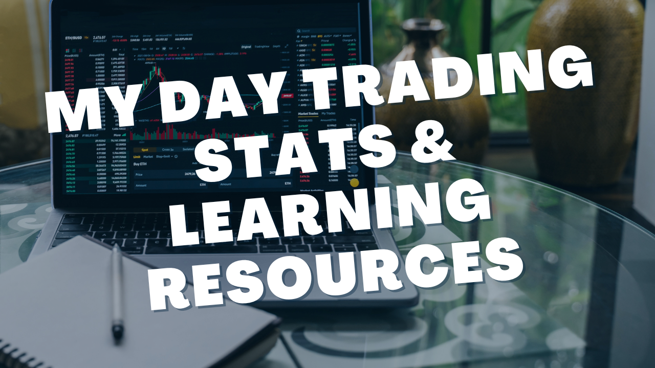 My Day Trading Stats & Learning Resources
