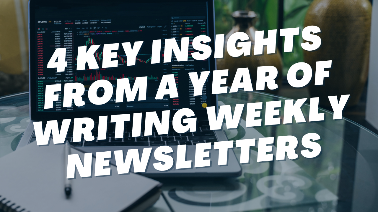 4 Key Insights From a Year of Weekly Writing
