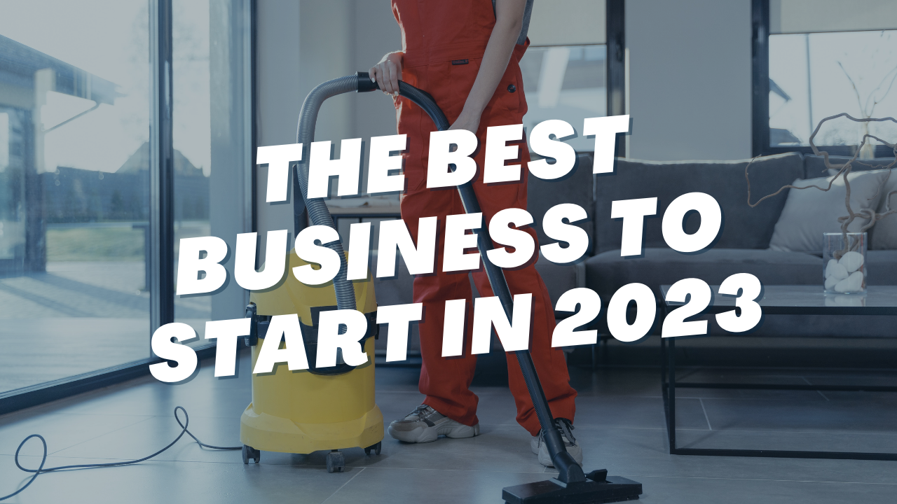 The Best Business to Start in 2023