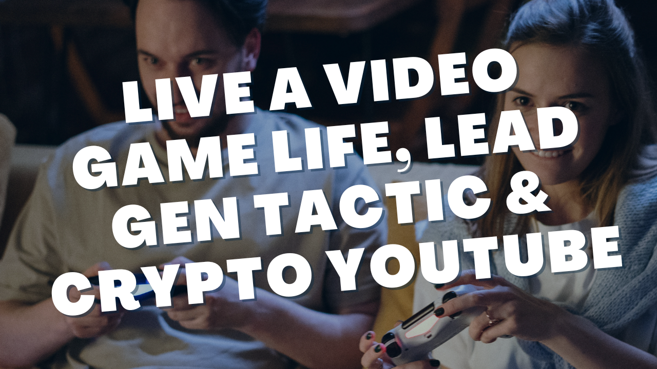 Treating Life Like a Video Game, Ninja Lead Gen Tactic & a Crypto YouTube Channel I Love