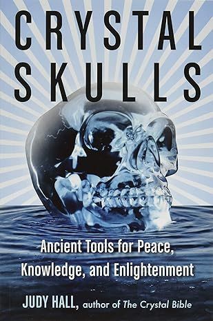 Crystal Skulls - Ancient tools for Peace, Knowledge and Wisdom