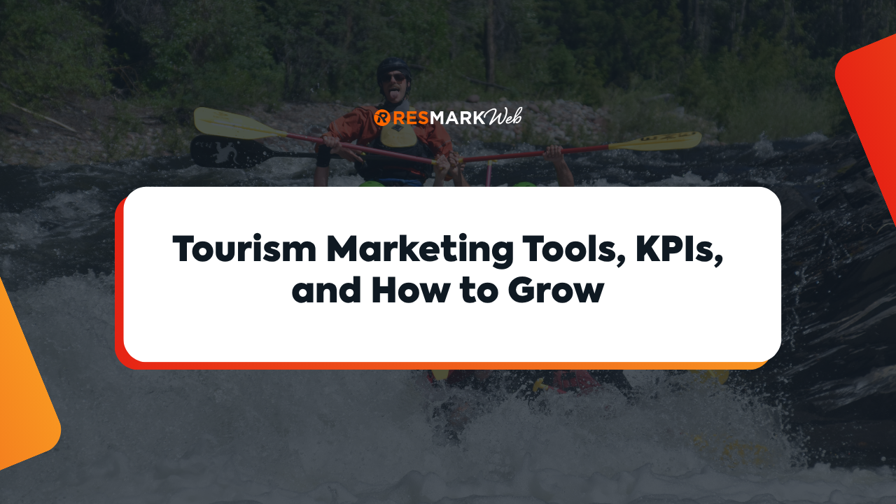 Kayaker navigating rapids; title: Tourism Marketing Tools, KPIs, and How to Grow.