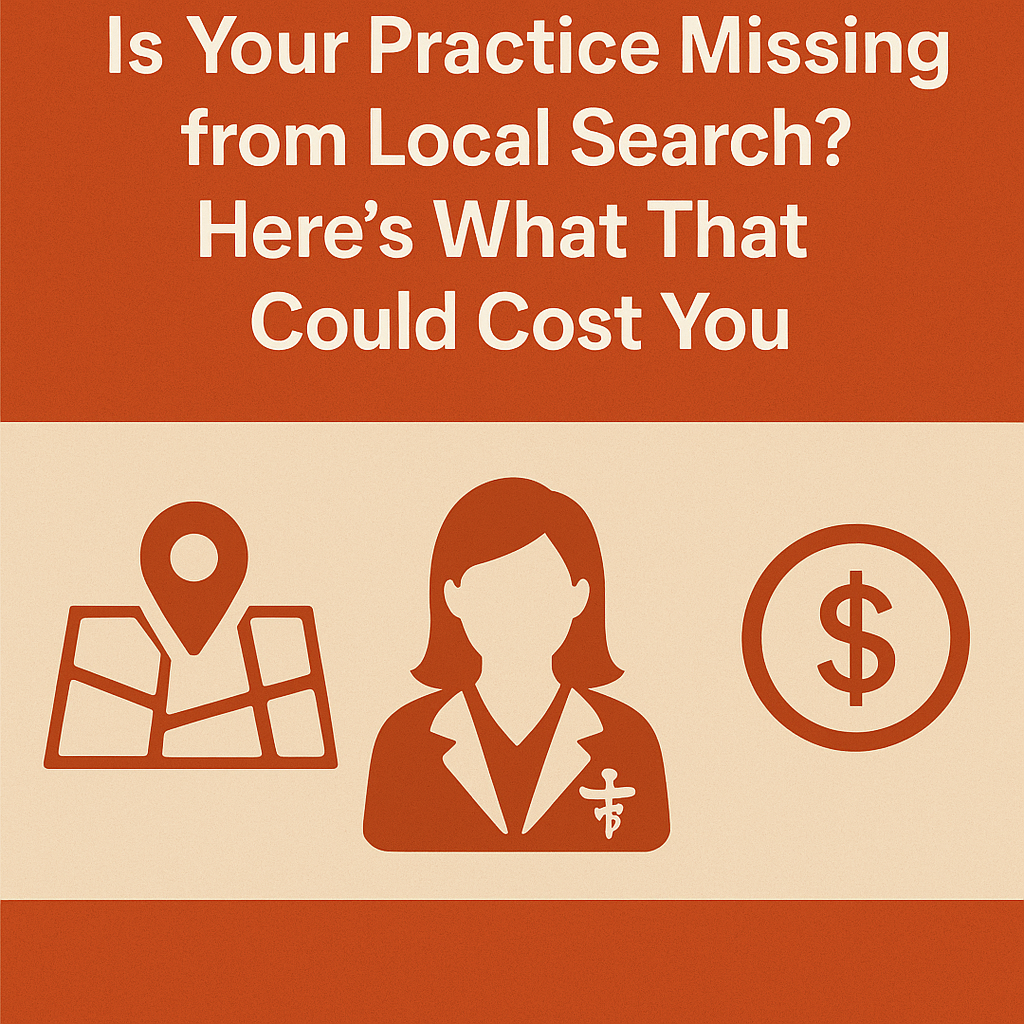 Is Your Practice Missing from Local Search? Here’s What That Could Cost You' in bold white text on an orange background. Below, three icons appear on a beige backdrop: a map with a location pin, a female medical professional in a lab coat, and a dollar sign symbol.