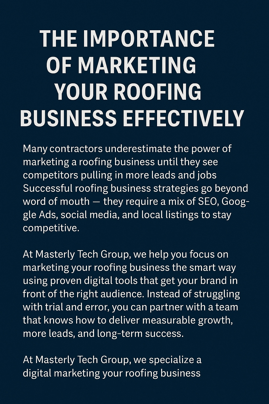 Bold white text reading ‘THE IMPORTANCE OF MARKETING YOUR ROOFING BUSINESS EFFECTIVELY’ centered at the top on a dark blue textured background, followed by three paragraphs highlighting the need for strategic marketing, digital tools, and expert guidance to help roofing businesses grow and compete effectively.