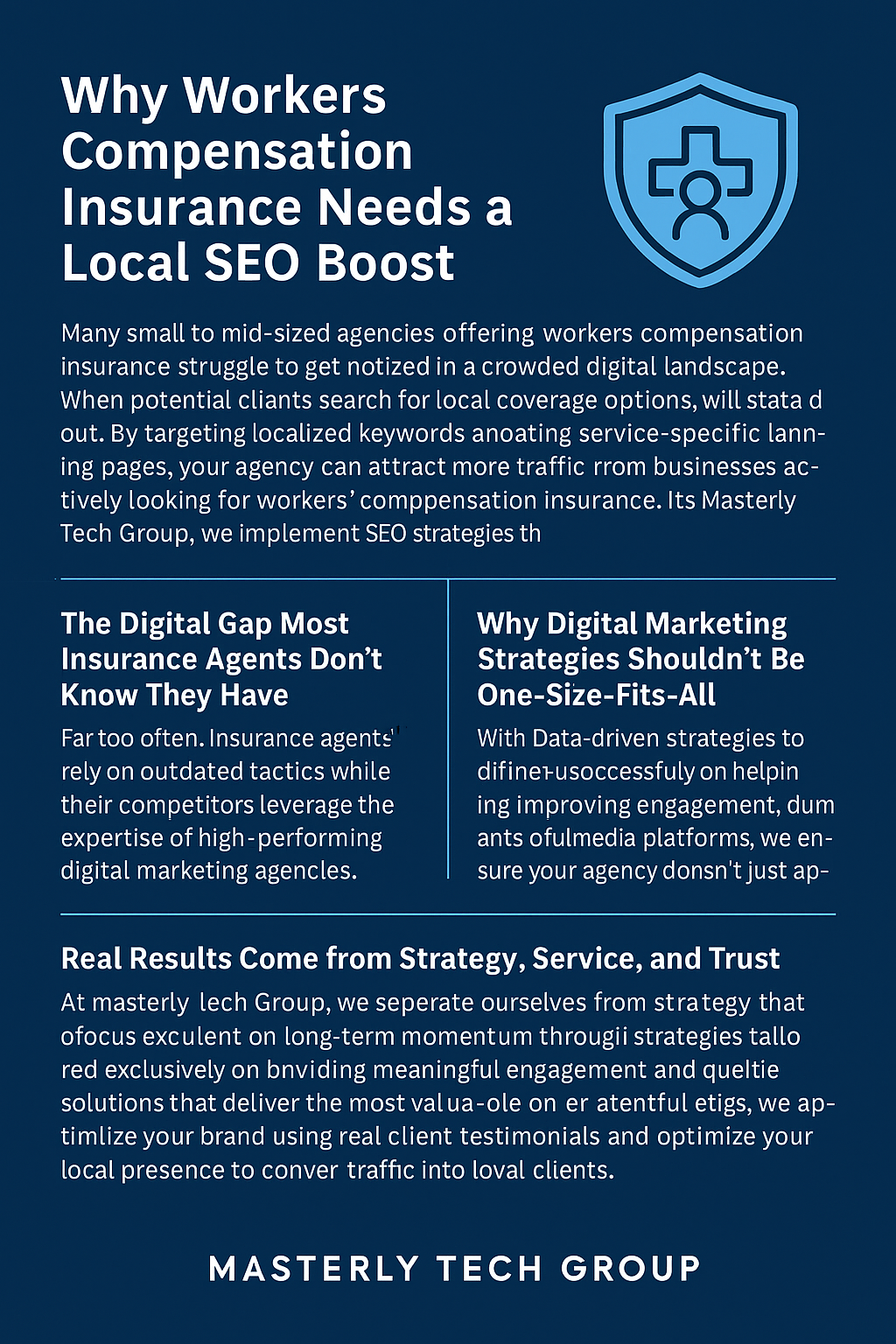 Infographic titled “Why Workers Compensation Insurance Needs a Local SEO Boost” by Masterly Tech Group, displayed on a dark blue background with white and light blue text. A blue shield icon with a medical cross and person silhouette appears beside the title. The graphic includes four sections: 1) An introduction explaining the importance of local SEO for insurance visibility; 2) “The Digital Gap Most Insurance Agents Don’t Know They Have,” emphasizing outdated tactics; 3) “Why Digital Marketing Strategies Shouldn’t Be One-Size-Fits-All,” advocating for tailored solutions; and 4) “Real Results Come from Strategy, Service, and Trust,” highlighting long-term, client-focused SEO approaches.